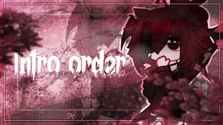 Это видео сломало мне тг // intro Order (commission) V10 // for @Al-Bo-Vikusik 💀👋