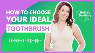 #21 Beyond Bristles: A Guide to Selecting Your Ideal Toothbrush