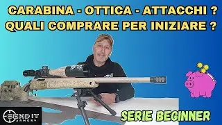 QUALE CARABINA, OTTICA ED ATTACCHI ACQUISTARE PER INIZIARE?