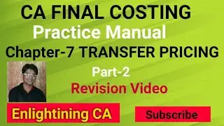 CA FINAL COSTING AMA | CH-7 TRANSFER PRICING (PART-2) | ENLIGHTENING CA | BY UMESH KUMAR  | REVISIO