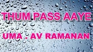 THUM PAAS AAYE.AV RAMANAN MUSIANO