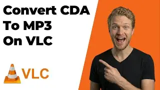How To Convert CDA File To MP3 On VLC (2026 Easy Guide)