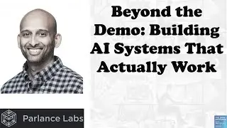 Beyond the Demo: Building AI Systems That Actually Work