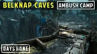 [Stealth] Belknap Caves Ambush Camp | Clear Camp & Locate Bunker | Days Gone