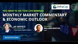 Infracap's Monthly Webinar: The Best Investment Opportunities Today: From Will Barton