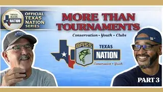 More Than Tournaments | Conservation, Youth & Clubs in Texas Bass Nation (Part 3)