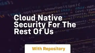 Cloud native security for the rest of us