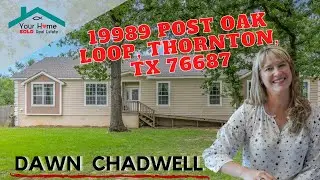 19989 POST OAK LOOP, THORNTON, TX 76687 | House for Sale | Dawn Chadwell Your Home Sold Real Estate