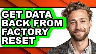 How to Get Data Back from Factory Reset - Easy Guide
