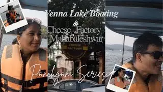 Venna Lake boating and cheese factory II Panchgani Series Final Vlog II