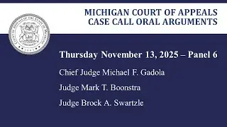 MCOA Oral Arguments November 13, 2025 - Panel 6