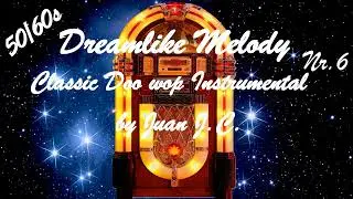 Dreamlike Melody Doo wop Love Song Instrumental 50/60s 💖Romantic / Nostalgia / Vintage by Juan J.C.
