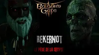Baldur's gate 3 : Rekernot ep 2 : Le piège de la crypte