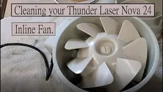 Cleaning your inline fan on a Thunder Nova 24 Laser