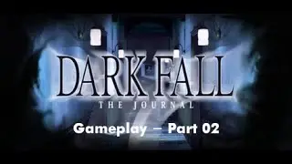 [ Dark Fall 1: Journal ] - PC - Gameplay - Part 02