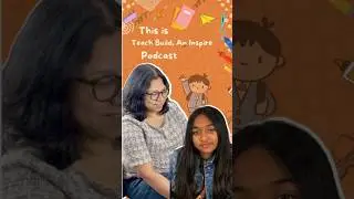 Teach &bull; Build &bull; Inspire Podcast | Ep 2 &ldquo; A 7th Grader&rsquo;s View on AI & Education&rdquo;