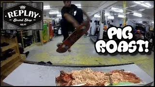 Skateboard Pig Roast Party At Replay Boardshop!