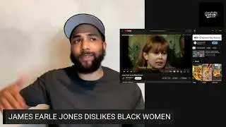 JAMES EARL JONES ON BLACK WOMEN: PT 3