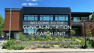 McGill School of Human Nutrition introduces the Clinical Nutrition Research Unit (CNRU)