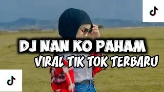 DJ NAN KO PAHAM STYLE TRABAS BY MAAPIN RMX VIRAL TIK TOK TERBARU 2025