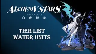 Alchemy Stars Tier List Water Units
