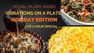 Cooking Up Holiday Magic! Vegan Soul Food &mdash; LIVE ALCHEMY