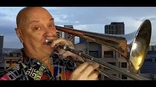 Rooftop Trombone v4.0: Day 454   2021 06 28