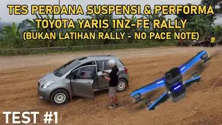 [4K] Toyota Yaris 1NZ-FE Rally -  Test #1 - Tes Perdana Suspensi & Performa (Bukan Latihan Rally)