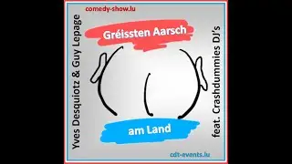 Gr&eacute;issten Aarsch am Land - Yves Desquiotz & Guy Lepage feat. Crashdummies DJ's