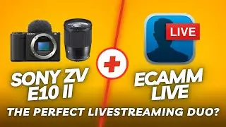 Sony ZV-E10 II & Ecamm Live &ndash; The Perfect Livestreaming Duo?