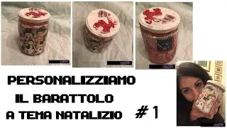Personalizziamo il barattolo a tema natalizio #1