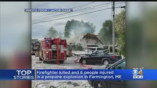 Firefighter Killed, 6 People Injured In Farmington Maine Propane Explosion