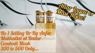 Mukhallat Al Badar & Combodi Musk By Anfar Perfumes | Affordable & Long lasting itr Under 500 Only