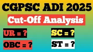 CGPSC ADI CUT-off || CGPSC ADI 2025 || Assistant Director Industry Cut-off
