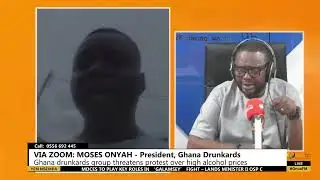 Ghana drunkards group threatens protest over high alcohol prices - Moses Drybones Onyah speaks