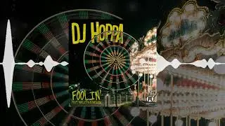DJ Hoppa - Foolin' (feat. SwizZz & Marley B.)