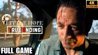 Little Hope Full Game Walkthrough (Best Ending) Cinematic Game Movie | No Commentary 4K 60FPS