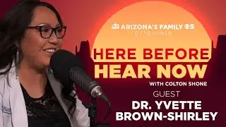 Here Before, Hear Now Podcast: Dr. Yvette Brown-Shirley