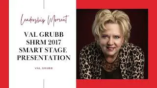Val Grubb SHRM 2017 Smart Stage presentation