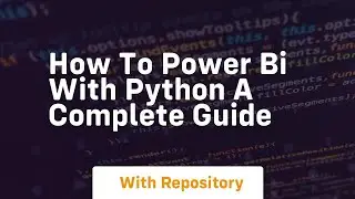 How to power bi with python a complete guide