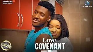 LOVE COVENANT | CHIDI DIKE | IFEKA DORIS | LATEST NOLLYWOOD MOVIE