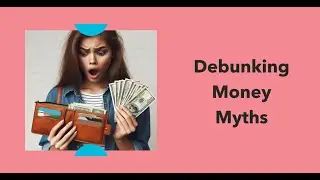 Debunking Money Myths: Find TRUE Financial Freedom!