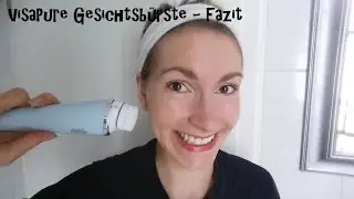 Gesichtsb&uuml;rste VisaPure von Philips - Fazit