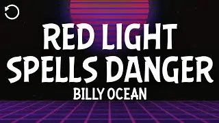 Billy Ocean - Red Light Spells Danger (Lyrics)