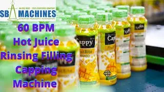 60 BPM Rinsing Filling Capping Machine | Hot Juice Filling Machine | SB MACHINES