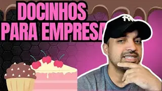 Docinhos para Empresa   Historia Completa