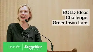 BOLD Ideas Challenge: Greentown Labs | Schneider Electric