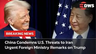 China Condemns U.S. Threats to Iran | Urgent Foreign Ministry Remarks on Trump & Middle East | AC15