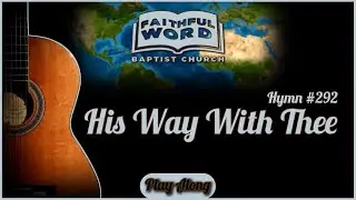 His Way With Thee | Hymn | Guitar Chords | Play Along