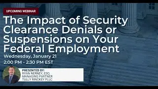 The Impact Of Security Clearance Denials Or Suspensions On Your Federal Employment - Tully Rinckey
